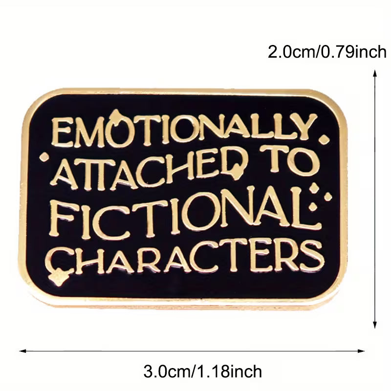Emotionally attached to a fictional character Anstecker | Emaille Pin aus Metall