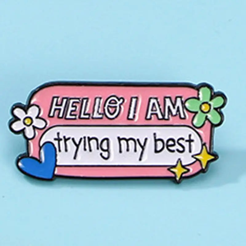 HELLO i am trying my best | Anstecker Pin aus Metall