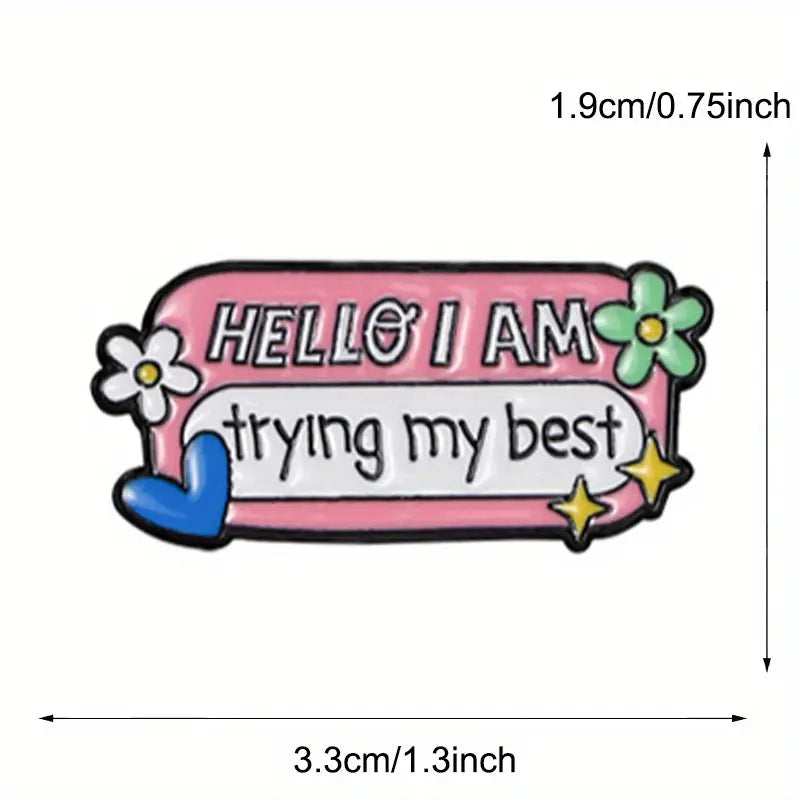 HELLO i am trying my best | Anstecker Pin aus Metall