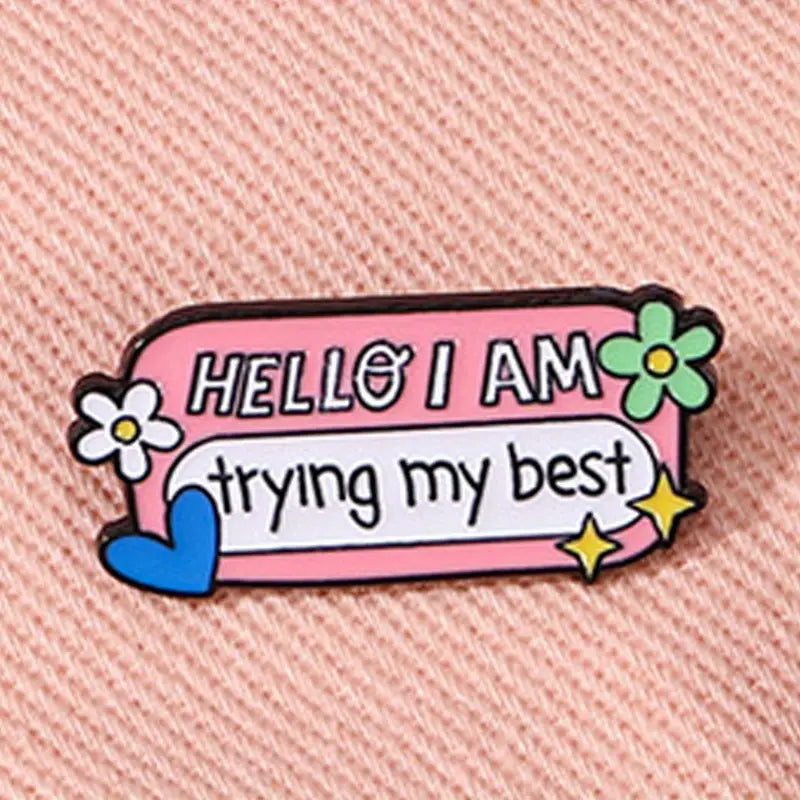 HELLO i am trying my best | Anstecker Pin aus Metall