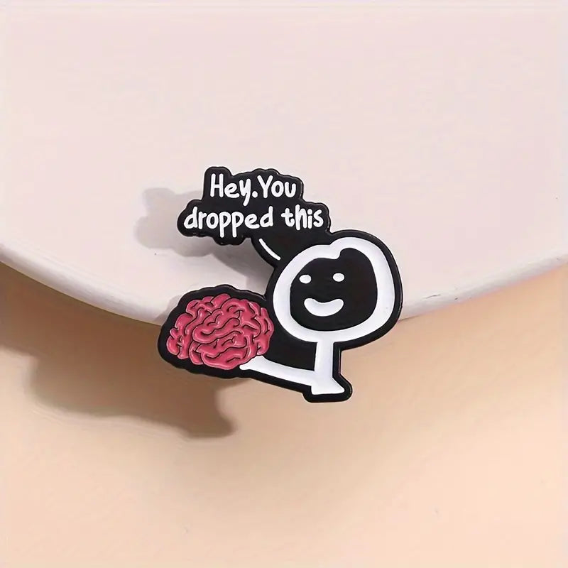 Anstecker " Hey, you dropped this "