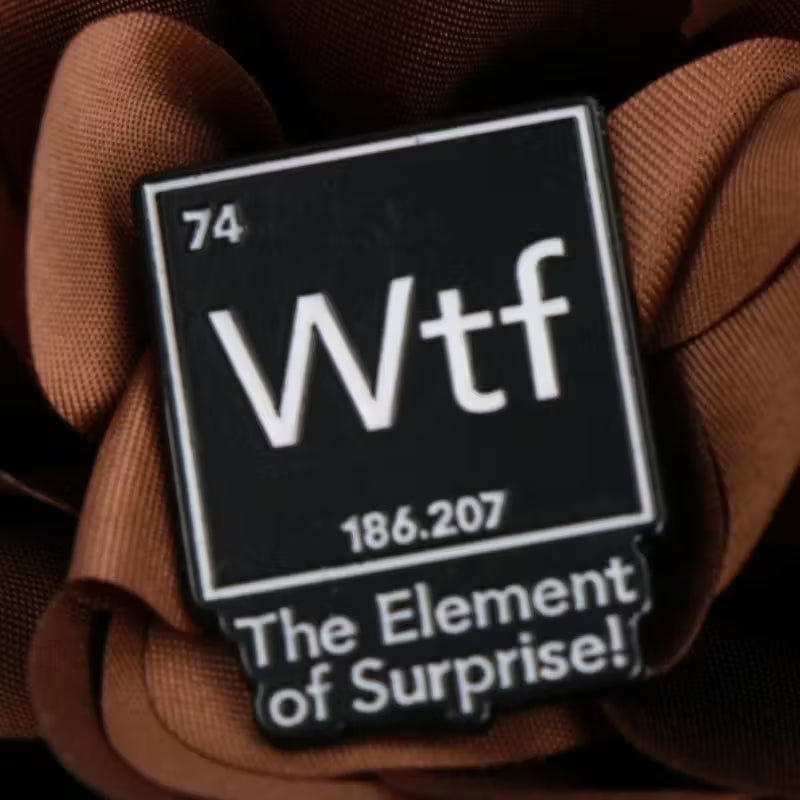 Anstecker " WTF ! " The Element of Surprise