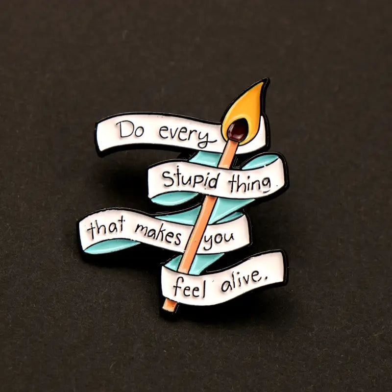 Do stupid things | Anstecker Pin aus Metall